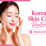 Homemade Korean Skin Care Routine