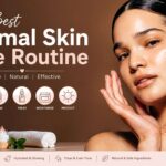 Normal skin care routine