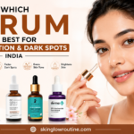 Which Serum is Best for Pigmentation and Dark Spots India