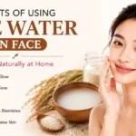 Benefits of Using Rice Water on Face for Glowing Skin